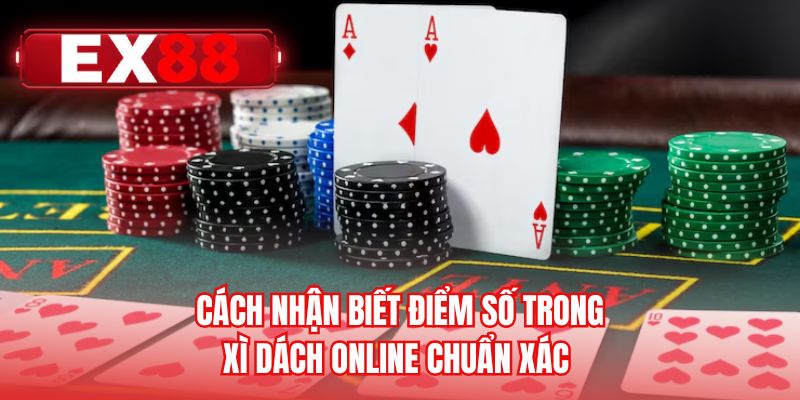 Cách nhận biết điểm số trong xì dách online chuẩn xác