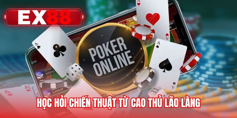 Học hỏi chiến thuật từ cao thủ lão làng