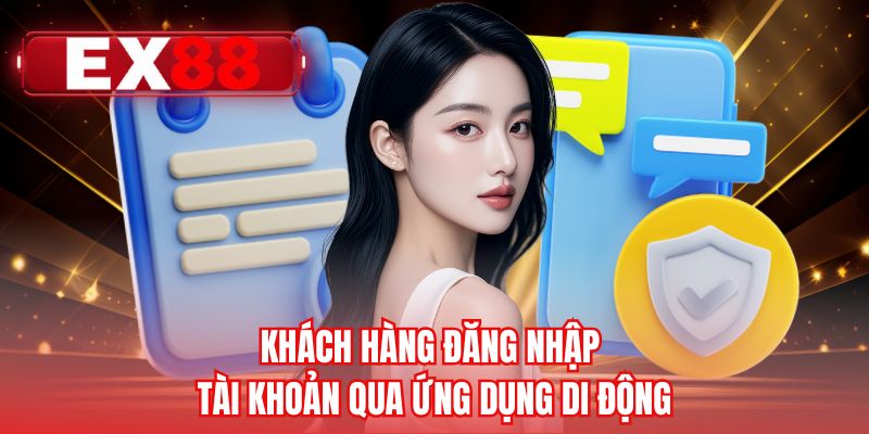 Khách hàng đăng nhập tài khoản qua ứng dụng di động