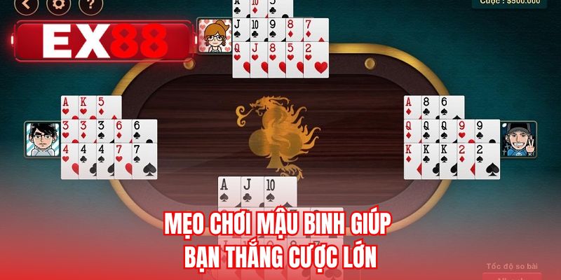 Mẹo chơi mậu binh giúp bạn thắng cược lớn