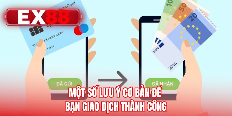 Một số lưu ý cơ bản để bạn giao dịch thành công