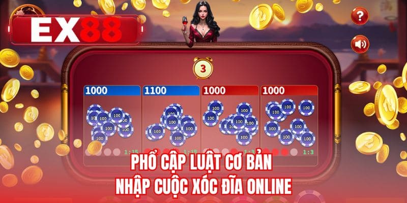 Phổ cập luật cơ bản nhập cuộc xóc đĩa online