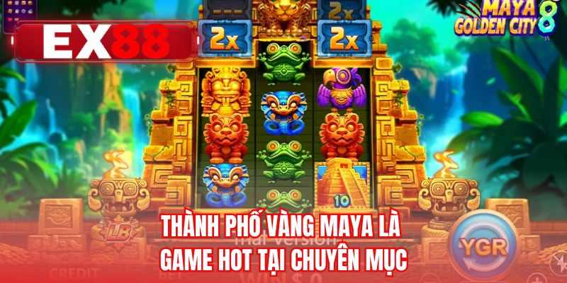 Thành phố vàng Maya là game hot tại chuyên mục 